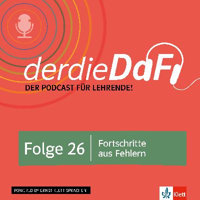 Folge 26: Fortschritte aus Fehlern
