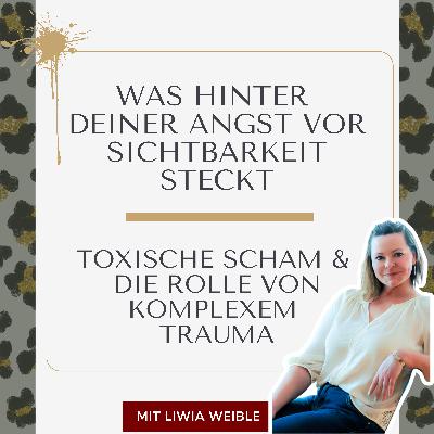 Angst vor Sichtbarkeit und der Weg raus: Wie Trauma, Scham und berufliche Unsichtbarkeit Erfolg verhindern