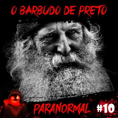 O Homem Barbudo de Preto | Paranormal #10