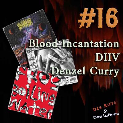 S2E08 - Blood Incantation, DIIV & Denzel Curry S2E08 - Blood Incantation, DIIV & Denzel Curry
