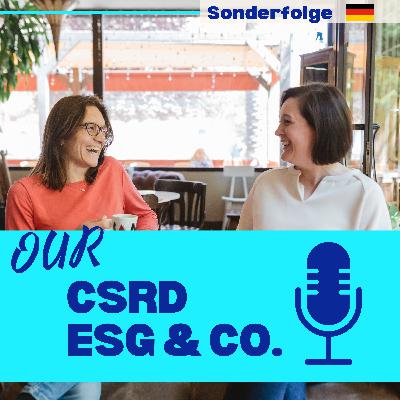CSRD, ESG, ESRS - die Buchstaben für einen gesunden Planeten | Episode 29