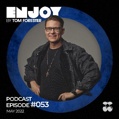 ENJOY by Tom Forester #053 (May 2022)