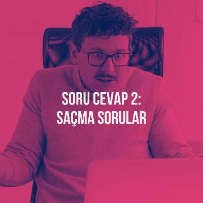 158. Soru Cevap 2: Saçma Sorular