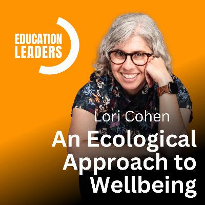 An Ecological Approach to Wellbeing | A Conversation with Lori Cohen An Ecological Approach to Wellbeing | A Conversation with Lori Cohen
