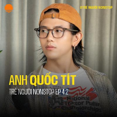 Dancer tìm đến thiền đằng sau những bước nhảy - Quốc Tít | Trẻ Người Nonstop EP 4.2