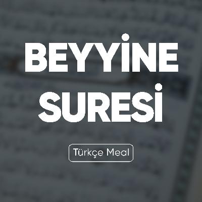 Beyyine Suresi | Kuran Dinle (Türkçe Meal)