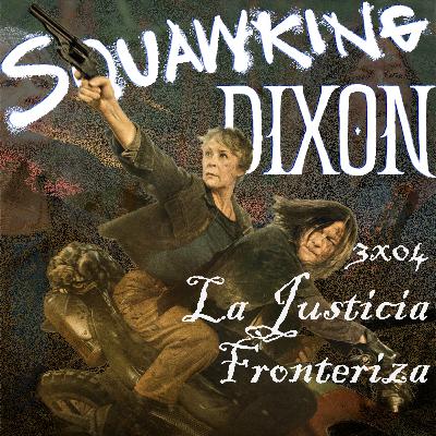 The Walking Dead: Daryl Dixon |3x04 "La Justicia Fronteriza" The Walking Dead: Daryl Dixon |3x04 "La Justicia Fronteriza"
