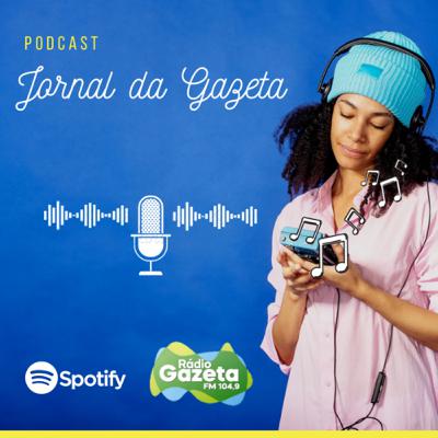 PODCAST DO JORNAL DA GAZETA EDIÇÃO DESTA SEXTA-FEIRA (8) PODCAST DO JORNAL DA GAZETA EDIÇÃO DESTA SEXTA-FEIRA (8)