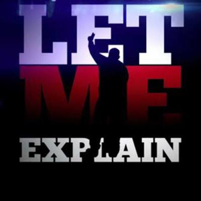 Let me Explain