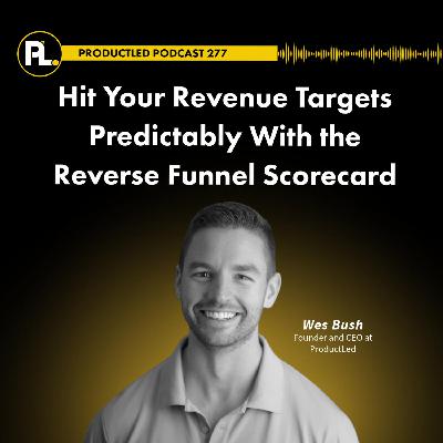 Hit Your Revenue Targets Predictably with the Reverse Funnel Scorecard