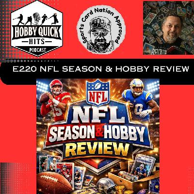NFL Season & Hobby Recap Hobby Quick Hits E220 NFL Season & Hobby Recap Hobby Quick Hits E220