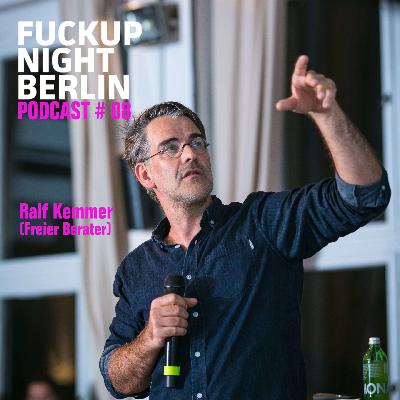 Fuckup Cast Vol. 08 – Ralf Kemmer (Freier Berater) Fuckup Cast Vol. 08 – Ralf Kemmer (Freier Berater)