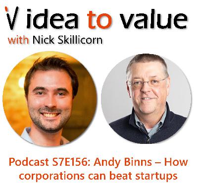 Podcast S7E156: Andy Binns - How corporations can beat startups at innovation