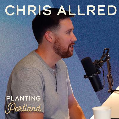 Filling the Void After a Church Plant | Planting Portland | Chris Allred