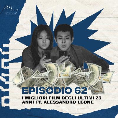 Episodio 62 - I migliori film degli ultimi 25 anni ft Alessandro Leone