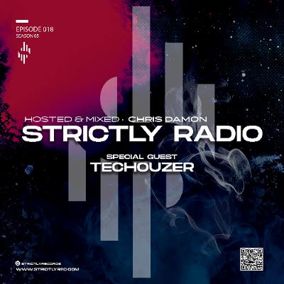 Strictly Radio Show (Season5 Ep18 Mixed & Hosted By Chris Damon - Special Guest Techouzer)
