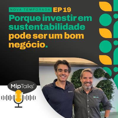 Por que investir em sustentabilidade pode ser um bom negócio - T2 #19 Por que investir em sustentabilidade pode ser um bom negócio - T2 #19