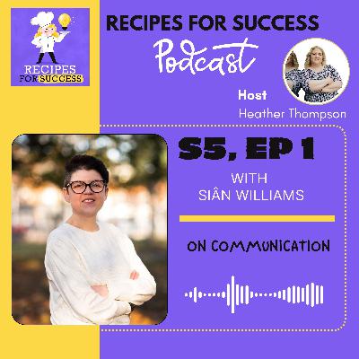 S5:Ep 1,Siân Williams on Communication