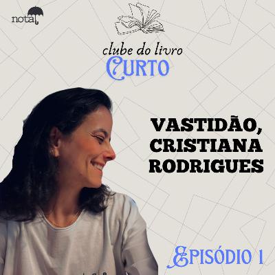 VASTIDÃO | CRISTIANA RODRIGUES