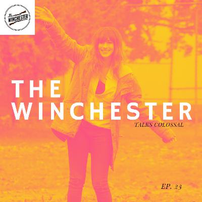 Episode 23: Colossal Episode 23: Colossal