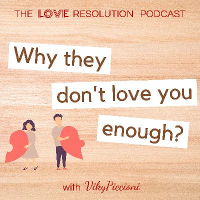 Why they don't love you enough?