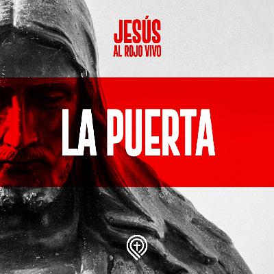 Jesús al rojo vivo - La puerta