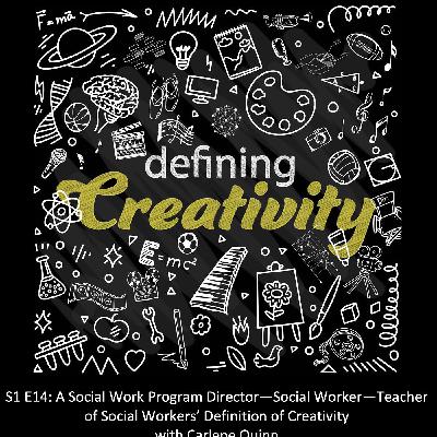A Social Work Program Director—Social Worker—Teacher of Social Workers' Definition of Creativity