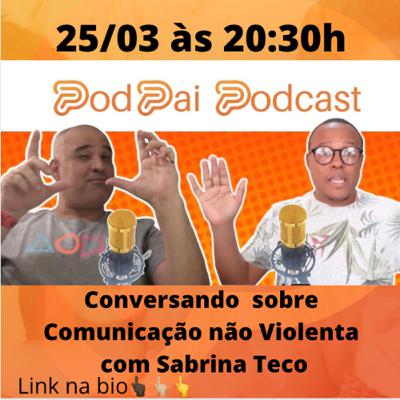 PodPai: Comunicação não violenta com Sabrina Teco PodPai: Comunicação não violenta com Sabrina Teco