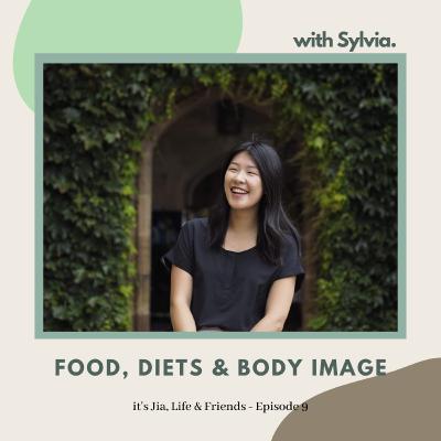 Episode 9: Food, Diets and Body Image Episode 9: Food, Diets and Body Image