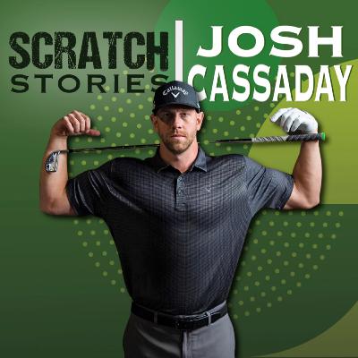 Josh Cassaday: Long Drive Professional | Scratch Stories Ep. 2