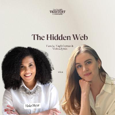The Hidden Web: Fascia, Vaginismus & Vulvodynia with Violet Meyer The Hidden Web: Fascia, Vaginismus & Vulvodynia with Violet Meyer
