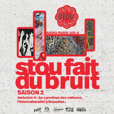 Stou S2- Au carrefour des cultures : l'interculturalité à Bruxelles (4/8) Stou S2- Au carrefour des cultures : l'interculturalité à Bruxelles (4/8)