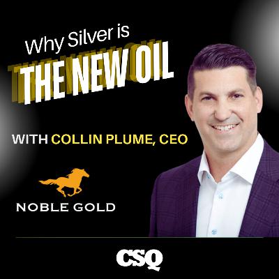 Collin Plume - CEO, Noble Gold Investments | Why Silver is the New Oil Collin Plume - CEO, Noble Gold Investments | Why Silver is the New Oil