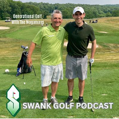 Ep. 6 Generational Golf with Andy and Dave Wagman