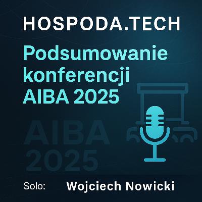 11. Podsumowanie konferencji AIBA 2025 11. Podsumowanie konferencji AIBA 2025