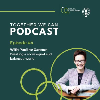 Pauline Gannon, Co-founder and Director of Impact, Social Impact Ireland - Now is our time to create a more equal and balanced world...and we are doing it!