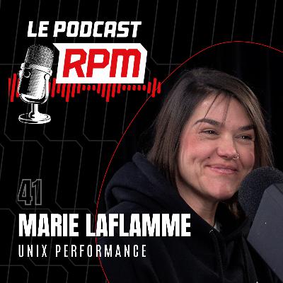 MARIE LAFLAMME – Unix Performance | Le podcast RPM #41 MARIE LAFLAMME – Unix Performance | Le podcast RPM #41