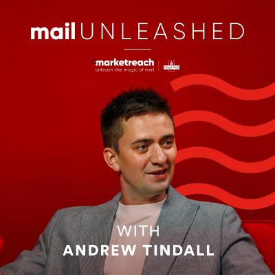 Ep 10: Mail is a ‘super touchpoint’ with Andrew Tindall Ep 10: Mail is a ‘super touchpoint’ with Andrew Tindall