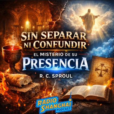 RC Sproul El Misterio de Su Presencia 👆RADIO SHANGHAI #650