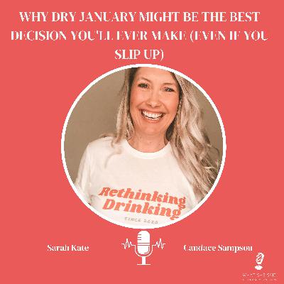 Why Dry January Might Be the Best Decision You'll Ever Make (Even If You Slip Up)