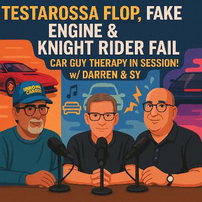Testarossa Flop, Fake Engine Noise & Knight Rider Fail – Car Guy Therapy in Session! w/ Darren & Sy