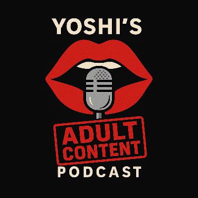 Yoshi's Adult Content Podcast - Episode 1: Yoshi and Joe
