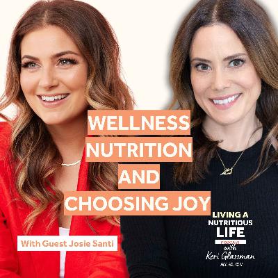 Episode 54: Josie Santi on Wellness Trends, Habit Stacking, and Breaking Free from Diet Culture