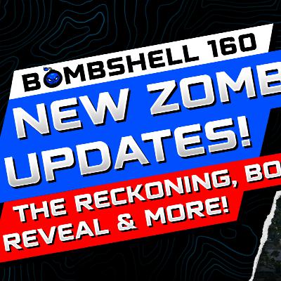 HUGE ZOMBIES UPDATES, EVENT REWARDS & BLACK OPS 7 UPDATES LEAKED - BOMBSHELL EP 160 FEATURING AFTERLIFE