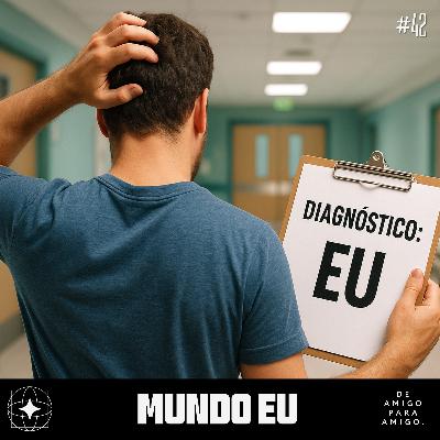 Mundo Eu | #42 Diagnóstico: Eu, com Thais Lima