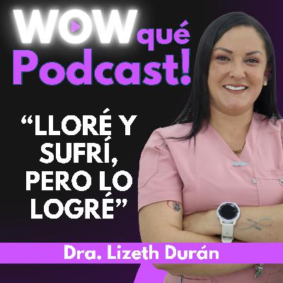 022 La doctora que lo arriesgó todo por sus sueños / WOW qué #Podcast #podcastdenegocios