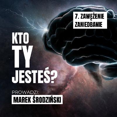 Zaniedbania i zawężenia - Uzaleznienie od alkoholu - KTO TY JESTEŚ?