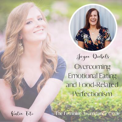 Overcoming Emotional Eating and Food-Related Perfectionism, with Joyce Diebels