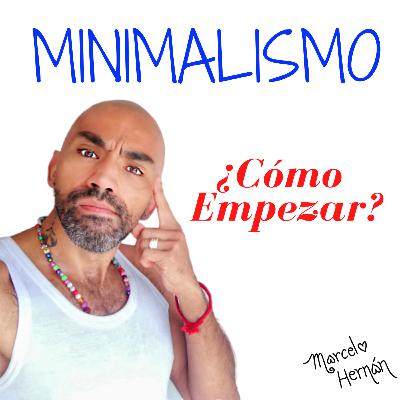 MINIMALISMO- ¿CÓMO EMPEZAR?
