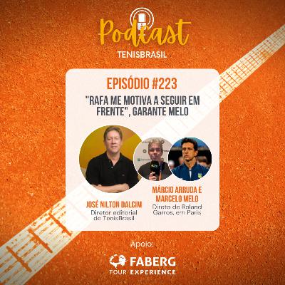🎙 223 - "Rafa me motiva a seguir em frente", garante Melo